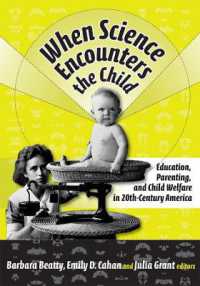 When Science Encounters the Child : Perspectives on Education, Parenting, and Child Welfare in Twentieth Century America (Reflective History Series)