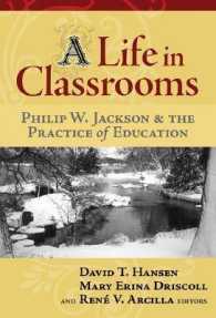 A Life in Crassrooms : Philip W. Jackson and the Practice of Education