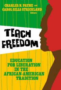 アフリカ系アメリカ人による解放の教育<br>Teach Freedom : Education for Liberation in the African-American Tradition (Teaching for Social Justice Series)