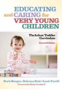 Educating and Caring for Very Young Children : The Infant/toddler Curriculum (Early Childhood Education Series) （2ND）