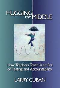 Hugging the Middle : How Teachers Teach in an Era of Testing and Accountability