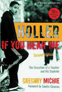 Holler If You Hear Me : The Education of a Teacher and His Students (Teaching for Social Justice Series) （2ND）