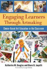 Engaging Learners through Artmaking : Choice-Based Art Education in the Classroom （1ST）