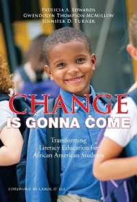 アフリカ系アメリカ人のためのリテラシー教育改革<br>Change Is Gonna Come : Transforming Literacy Education for African American Students (Language and Literacy Series)