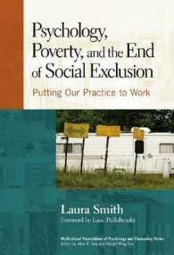 心理学、貧困と社会的排除の終わり<br>Psychology, Poverty, and the End of Social Exclusion : Putting Our Practice to Work (Multicultural Foundations of Psychology and Counseling Series)