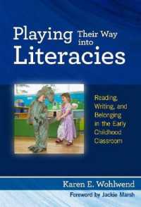 Playing Their Way into Literacies : Reading, Writing and Belonging in the Early Childhood Classroom