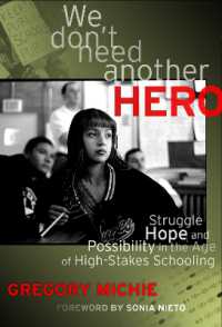 We Don't Need Another Hero : Struggle, Hope and Possibility in the Age of High-Stakes Schooling