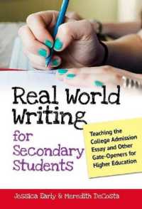 Real World Writing for Secondary Students : Teaching the College Admission Essay and Other Gate-Openers for Higher Education