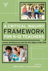 A Critical Inquiry Framework for K-12 Teachers : Lessons and Resources from the U.N. Rights of the Child (Practitioner Inquiry Series)