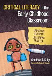 Critical Literacy in the Early Childhood Classroom : Unpacking Histories, Unlearning Privilege (Language & Literacy Series)