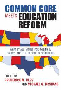 Common Core Meets Education Reform : What It All Means for Politics, Policy, and the Future of Schooling