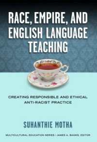 Race, Empire, and English Language Teaching : Creating Responsible and Ethical Anti-Racist Practice (Mulicultural Education Series)