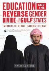 Education and the Reverse Gender Divide in the Gulf States : Embracing the Global, Ignoring the Local (International Perspectives in Educational Reform)