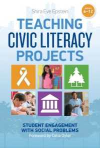 Teaching Civic Literacy Projects : Student Engagement with Social Problems, Grades 4-12