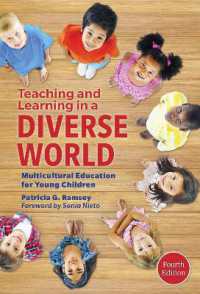 Teaching and Learning in a Diverse World : Multicultural Education for Young Children (Early Childhood Education Series) （4TH）