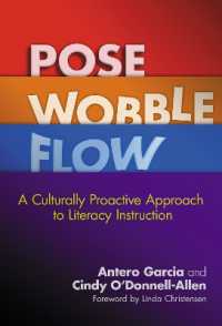 Pose， Wobble， Flow : A Culturally Proactive Approach to Literacy Instruction (Language and Literacy)