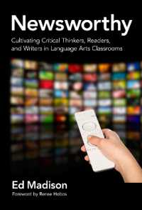 Newsworthy : Cultivating Critical Thinkers, Readers, and Writers in Language Arts Classrooms (Language and Literacy)