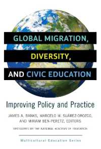 グローバル移住、多様性と市民教育<br>Global Migration, Diversity, and Civic Education : Improving Policy and Practice (Multicultural Education Series)
