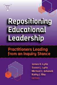 Repositioning Educational Leadership : Practitioners Leading from an Inquiry Stance (Practitioner Inquiry Series)