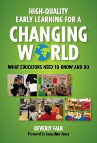 High-Quality Early Learning for a Changing World : What Educators Need to Know and Do (Early Childhood Education Series)