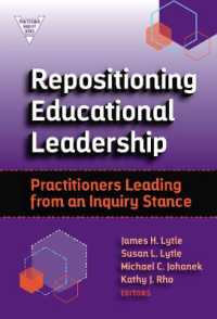 Repositioning Educational Leadership : Practitioners Leading from an Inquiry Stance (Practitioner Inquiry Series)