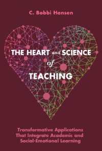 The Heart and Science of Teaching : Powerful Applications to Link Academic and Social-Emotional Learning, K-12