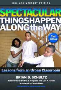 Spectacular Things Happen Along the Way : Lessons from an Urban Classroom—10th Anniversary Edition (The Teaching for Social Justice Series) （2ND）