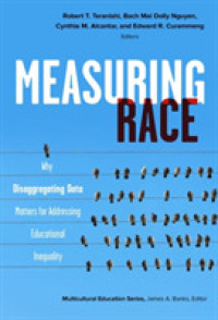 Measuring Race : Why Disaggregating Data Matters for Addressing Educational Inequality (Multicultural Education Series)