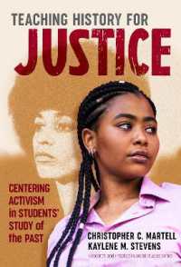 Teaching History for Justice : Centering Activism in Students' Study of the Past (Research and Practice in Social Studies Series)