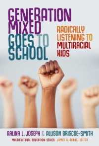 Generation Mixed Goes to School : Radically Listening to Multiracial Kids (Multicultural Education Series)