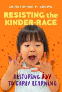 Resisting the Kinder-Race : Restoring Joy to Early Learning (Early Childhood Education Series)