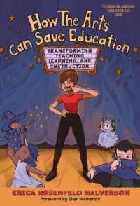 How the Arts Can Save Education : Transforming Teaching, Learning, and Instruction (Technology, Education--connections (The Tec Series))