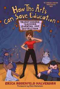 How the Arts Can Save Education : Transforming Teaching, Learning, and Instruction (Technology, Education--connections (the Tec Series))