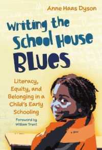 Writing the School House Blues : Literacy, Equity, and Belonging in a Child's Early Schooling (Language and Literacy Series)