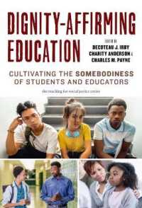 Dignity-Affirming Education : Cultivating the Somebodiness of Students and Educators (The Teaching for Social Justice Series)
