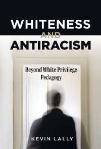 Whiteness and Antiracism : Beyond White Privilege Pedagogy
