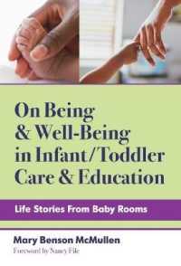 On Being and Well-Being in Infant/Toddler Care and Education : Life Stories from Baby Rooms (Early Childhood Education Series)