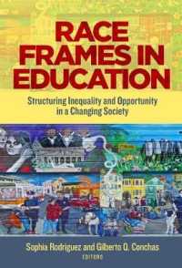 Race Frames in Education : Structuring Inequality and Opportunity in a Changing Society