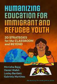 Humanizing Education for Immigrant and Refugee Youth : 20 Strategies for the Classroom and Beyond (The Teaching for Social Justice Series)