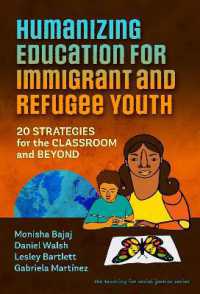 Humanizing Education for Immigrant and Refugee Youth : 20 Strategies for the Classroom and Beyond (The Teaching for Social Justice Series)