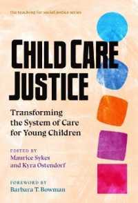 Child Care Justice : Transforming the System of Care for Young Children (The Teaching for Social Justice Series)