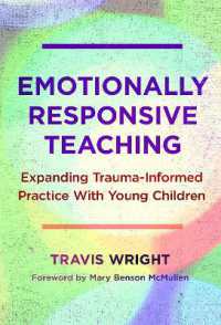 Emotionally Responsive Teaching : Expanding Trauma-Informed Practice with Young Children (Early Childhood Education Series)