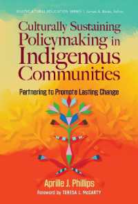 Culturally Sustaining Policymaking in Indigenous Communities : Partnering to Promote Lasting Change (Multicultural Education Series)
