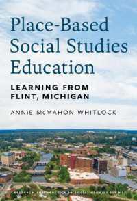 Place-Based Social Studies Education : Learning from Flint, Michigan (Research and Practice in Social Studies Series)