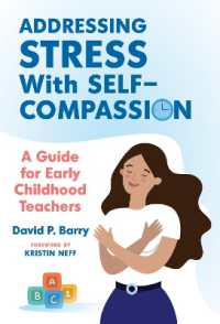 Addressing Stress with Self-Compassion : A Guide for Early Childhood Teachers (Early Childhood Education Series)
