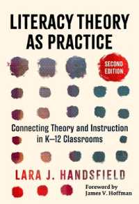 Literacy Theory as Practice : Connecting Theory and Instruction in K-12 Classrooms (Language and Literacy Series) （2ND）