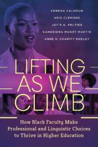 Lifting as We Climb : How Black Faculty Make Professional and Linguistic Choices to Thrive in Higher Education