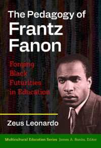 The Pedagogy of Frantz Fanon : Forging Black Futurities in Education (Multicultural Education Series)