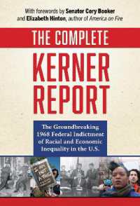 The Complete Kerner Report : The Groundbreaking 1968 Federal Indictment of Racial and Economic Inequality in the U.S.