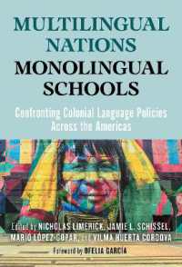 Multilingual Nations, Monolingual Schools : Confronting Colonial Language Policies Across the Americas